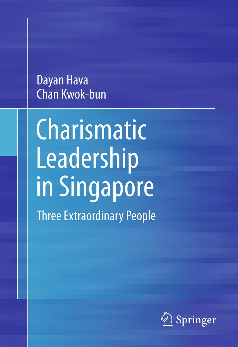 Titlebook: Charismatic Leadership in Singapore; Three Extraordinary Dayan Hava,Chan Kwok-bun Book 2012 Springer Science+Business Media, LLC 2012 Alte Titlebook: Charismatic Leadership in Singapore; Three Extraordinary Dayan Hava,Chan Kwok-bun Book 2012 Springer Science+Business Media, LLC 2012 Alte