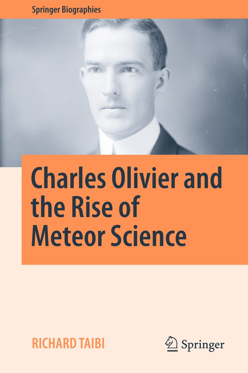 Titlebook: Charles Olivier and the Rise of Meteor Science; Richard Taibi Book 2017 Richard Taibi 2017 American Meteor Society history.Meteor shower p Titlebook: Charles Olivier and the Rise of Meteor Science; Richard Taibi Book 2017 Richard Taibi 2017 American Meteor Society history.Meteor shower p