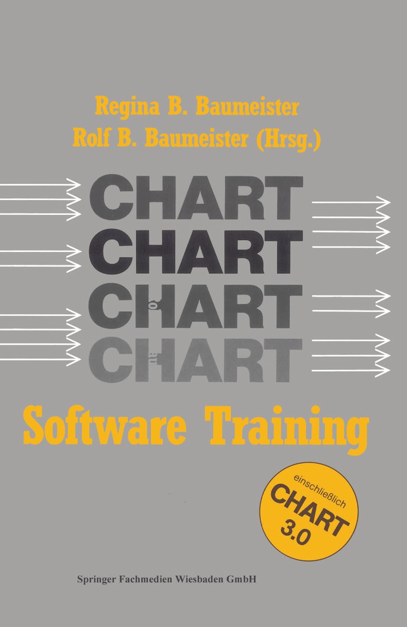 Titlebook: Chart Software Training; Regina B. Baumeister,Rolf B. Baumeister,Hans-Joach Book 1988Latest edition Springer Fachmedien Wiesbaden 1988 Ges Titlebook: Chart Software Training; Regina B. Baumeister,Rolf B. Baumeister,Hans-Joach Book 1988Latest edition Springer Fachmedien Wiesbaden 1988 Ges