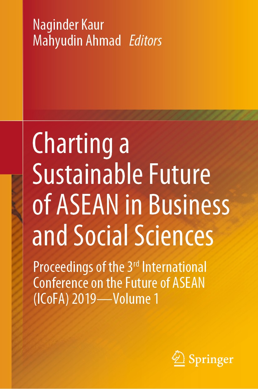Titlebook: Charting a Sustainable Future of ASEAN in Business and Social Sciences; Proceedings of the 3 Naginder Kaur,Mahyudin Ahmad Conference procee Titlebook: Charting a Sustainable Future of ASEAN in Business and Social Sciences; Proceedings of the 3 Naginder Kaur,Mahyudin Ahmad Conference procee