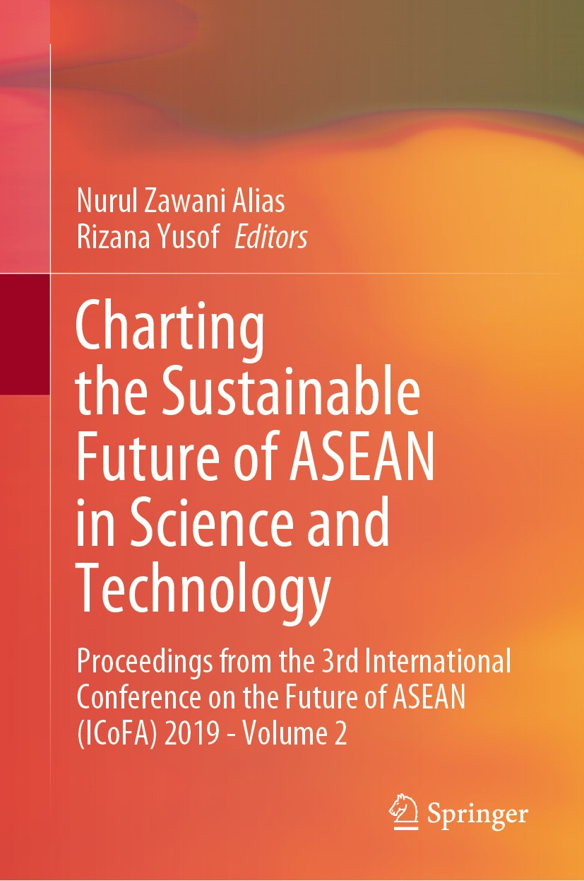 Titlebook: Charting the Sustainable Future of ASEAN in Science and Technology; Proceedings from the Nurul Zawani Alias,Rizana Yusof Conference proceed Titlebook: Charting the Sustainable Future of ASEAN in Science and Technology; Proceedings from the Nurul Zawani Alias,Rizana Yusof Conference proceed