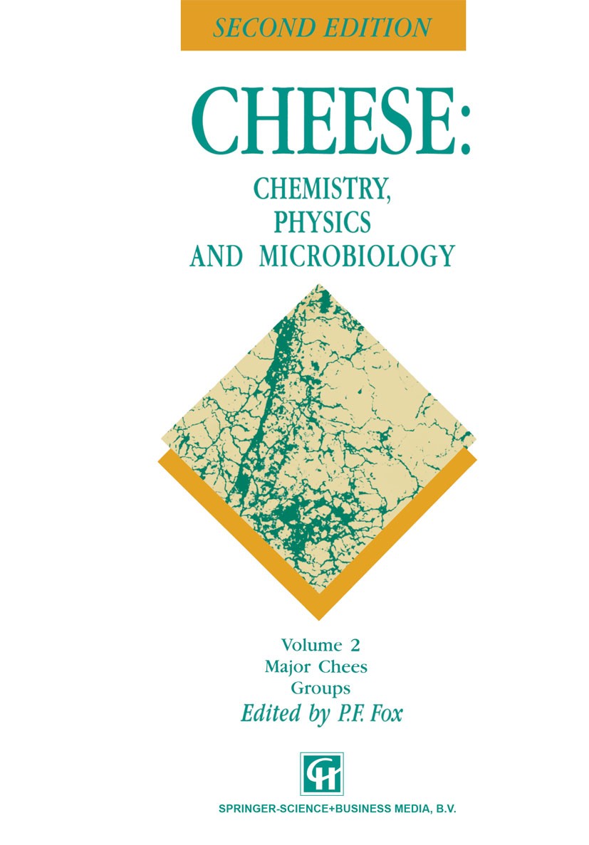 Titlebook: Cheese: Chemistry, Physics and Microbiology; Volume 2 Major Chees P. F. Fox Book 1993Latest edition Springer Science+Business Media Dordrec Titlebook: Cheese: Chemistry, Physics and Microbiology; Volume 2 Major Chees P. F. Fox Book 1993Latest edition Springer Science+Business Media Dordrec