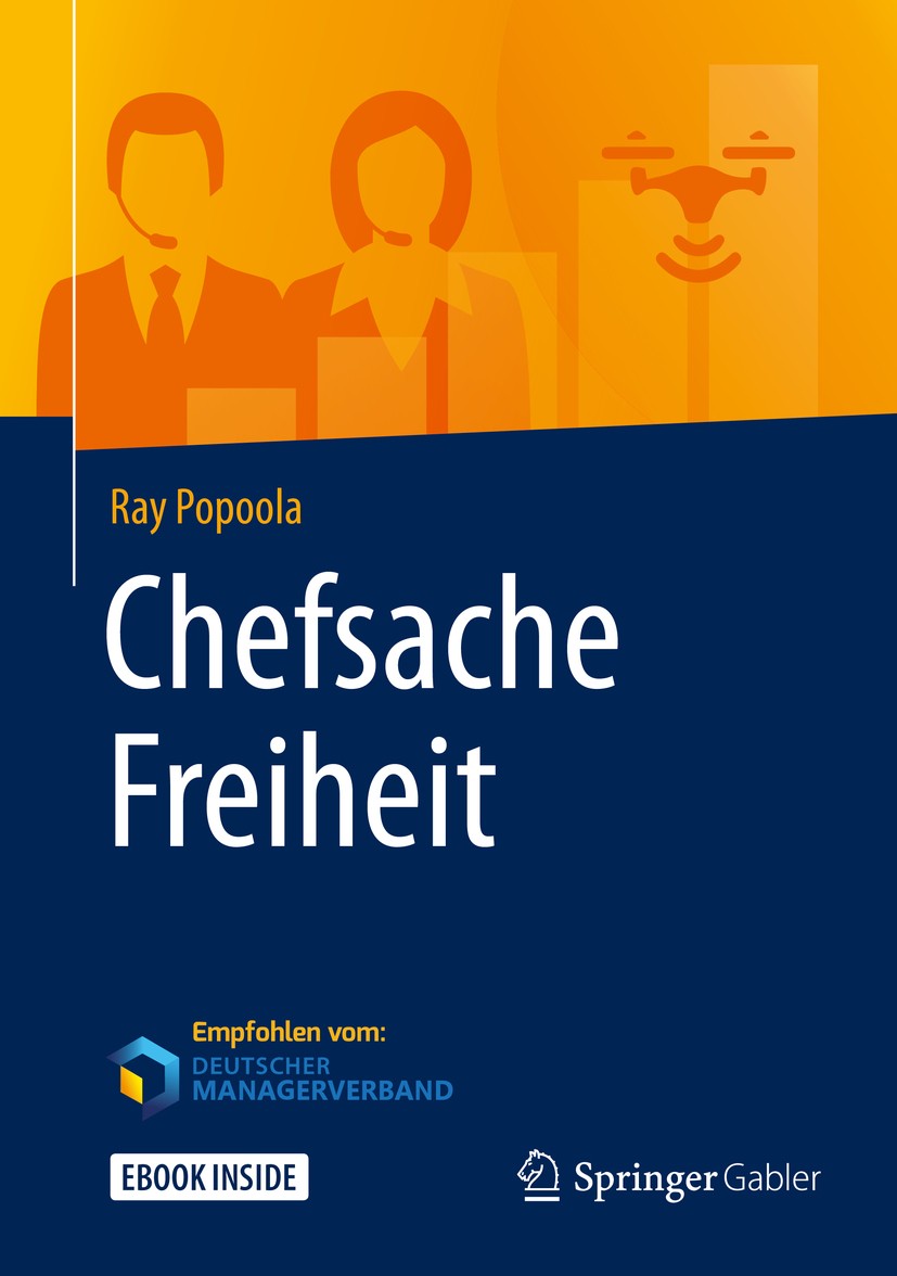 Titlebook: Chefsache Freiheit; Ray Popoola Book 2019 Springer Fachmedien Wiesbaden GmbH, ein Teil von Springer Nature 2019 Angstfreiheit.Bestleistung Titlebook: Chefsache Freiheit; Ray Popoola Book 2019 Springer Fachmedien Wiesbaden GmbH, ein Teil von Springer Nature 2019 Angstfreiheit.Bestleistung
