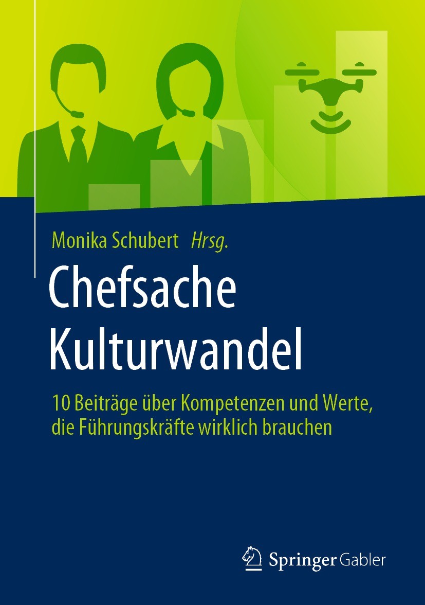 Titlebook: Chefsache Kulturwandel; 10 Beiträge über Kom Monika Schubert Book 2023 Der/die Herausgeber bzw. der/die Autor(en), exklusiv lizenziert an S Titlebook: Chefsache Kulturwandel; 10 Beiträge über Kom Monika Schubert Book 2023 Der/die Herausgeber bzw. der/die Autor(en), exklusiv lizenziert an S