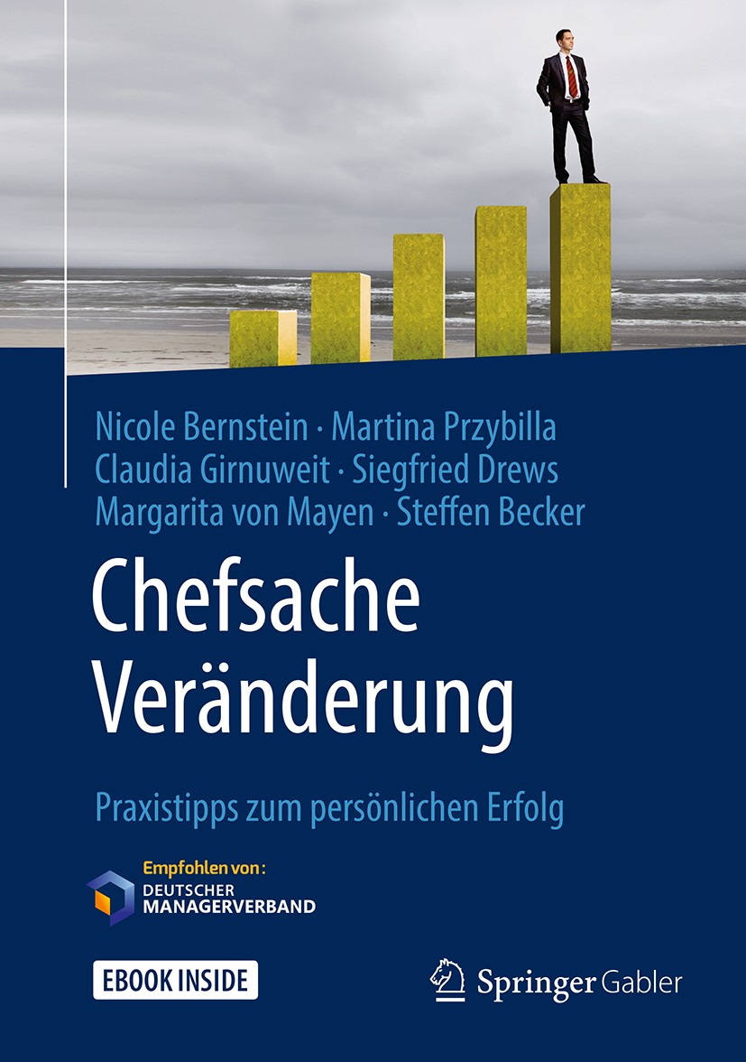 Titlebook: Chefsache Veränderung; Praxistipps zum pers Nicole Bernstein,Martina Przybilla,Steffen Becker Book 2018 Springer Fachmedien Wiesbaden GmbH, Titlebook: Chefsache Veränderung; Praxistipps zum pers Nicole Bernstein,Martina Przybilla,Steffen Becker Book 2018 Springer Fachmedien Wiesbaden GmbH,