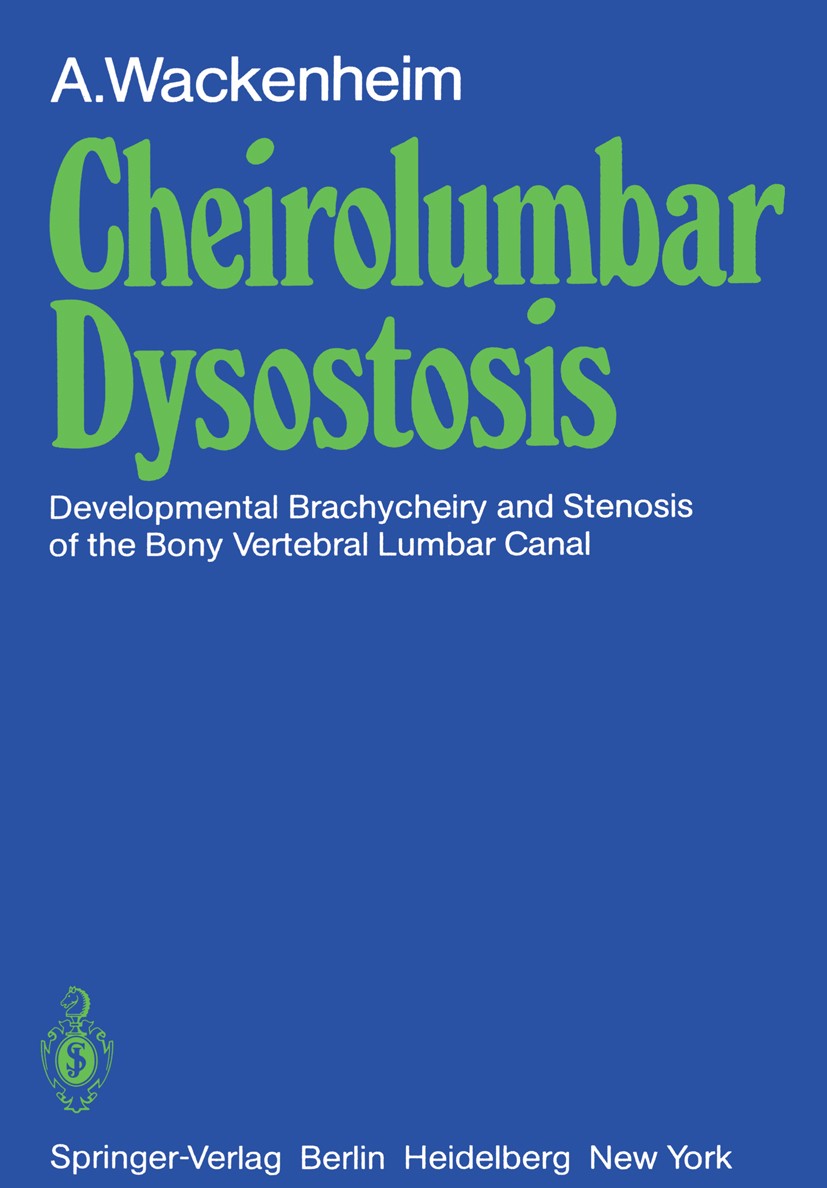 Titlebook: Cheirolumbar Dysostosis; Developmental Brachy Auguste Wackenheim Book 1980 Springer-Verlag Berlin Heidelberg 1980 Chirolumbale Dysostose.bo Titlebook: Cheirolumbar Dysostosis; Developmental Brachy Auguste Wackenheim Book 1980 Springer-Verlag Berlin Heidelberg 1980 Chirolumbale Dysostose.bo
