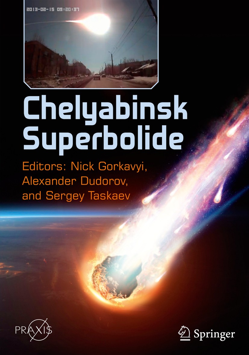Titlebook: Chelyabinsk Superbolide; Nick Gorkavyi,Alexander Dudorov,Sergey Taskaev Book 2019 Springer Nature Switzerland AG 2019 dust plume.meteorite Titlebook: Chelyabinsk Superbolide; Nick Gorkavyi,Alexander Dudorov,Sergey Taskaev Book 2019 Springer Nature Switzerland AG 2019 dust plume.meteorite