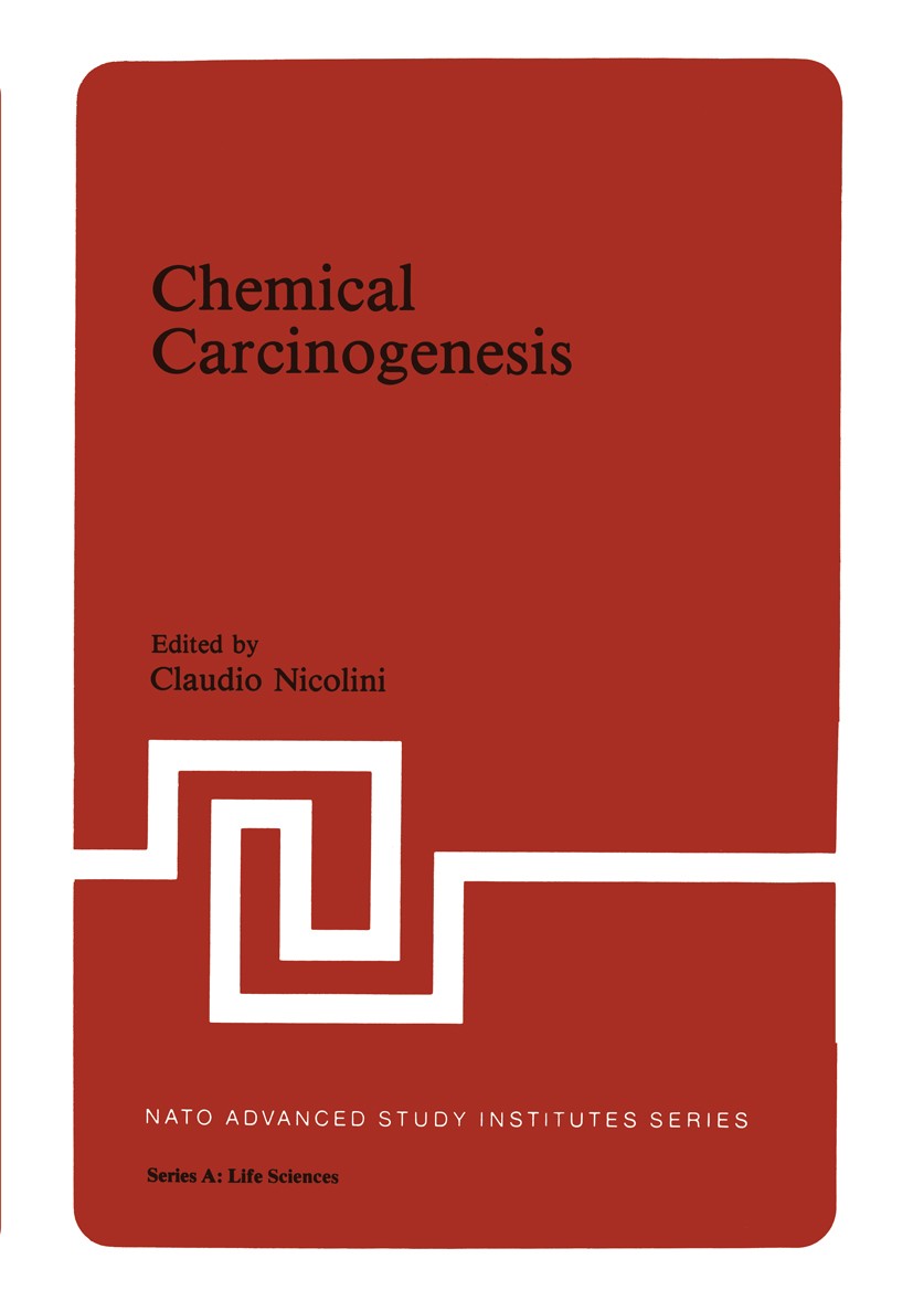Titlebook: Chemical Carcinogenesis; Claudio Nicolini Book 1982 Springer Science+Business Media New York 1982 Tumor.cancer.carcinogenesis.education.mo Titlebook: Chemical Carcinogenesis; Claudio Nicolini Book 1982 Springer Science+Business Media New York 1982 Tumor.cancer.carcinogenesis.education.mo