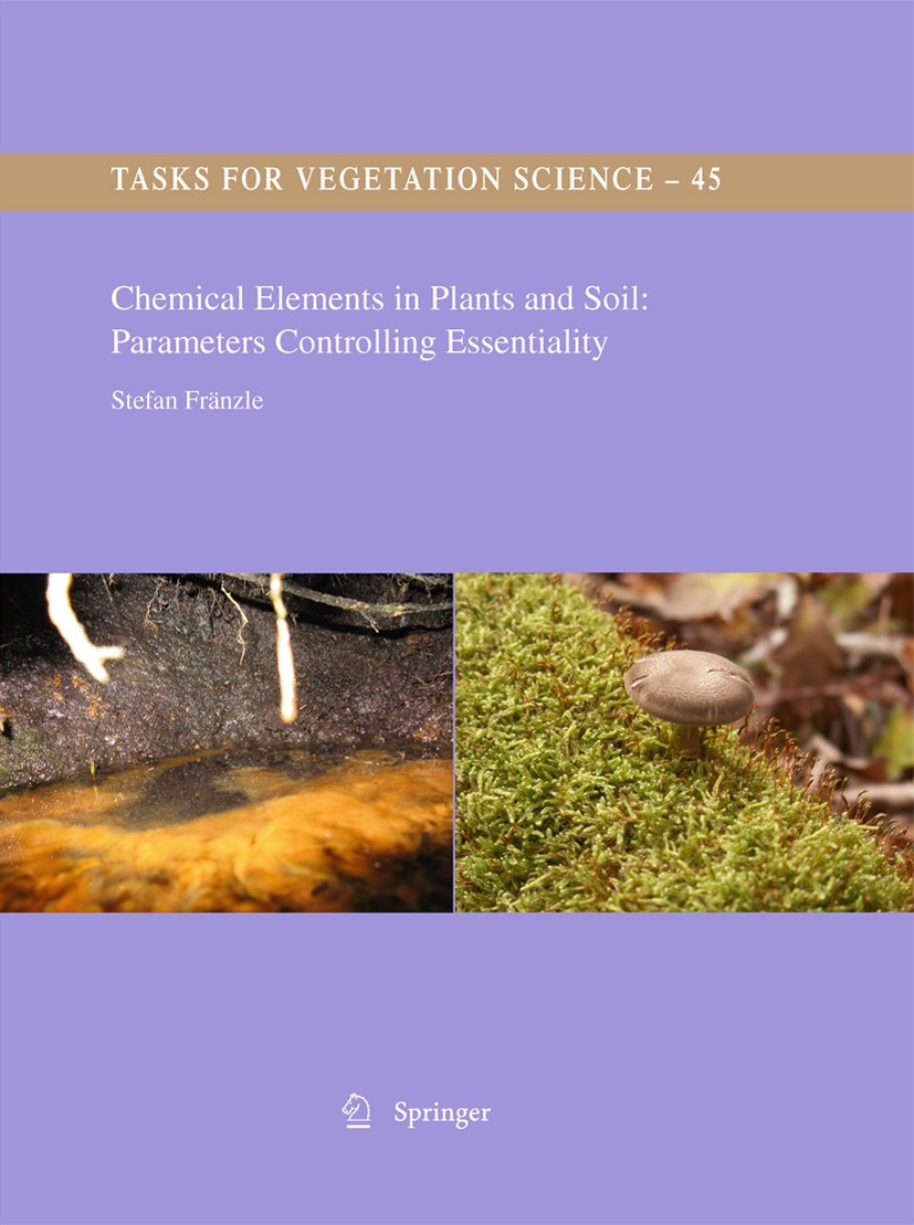 Titlebook: Chemical Elements in Plants and Soil: Parameters Controlling Essentiality; Stefan Fränzle Book 20101st edition Springer Science+Business M Titlebook: Chemical Elements in Plants and Soil: Parameters Controlling Essentiality; Stefan Fränzle Book 20101st edition Springer Science+Business M