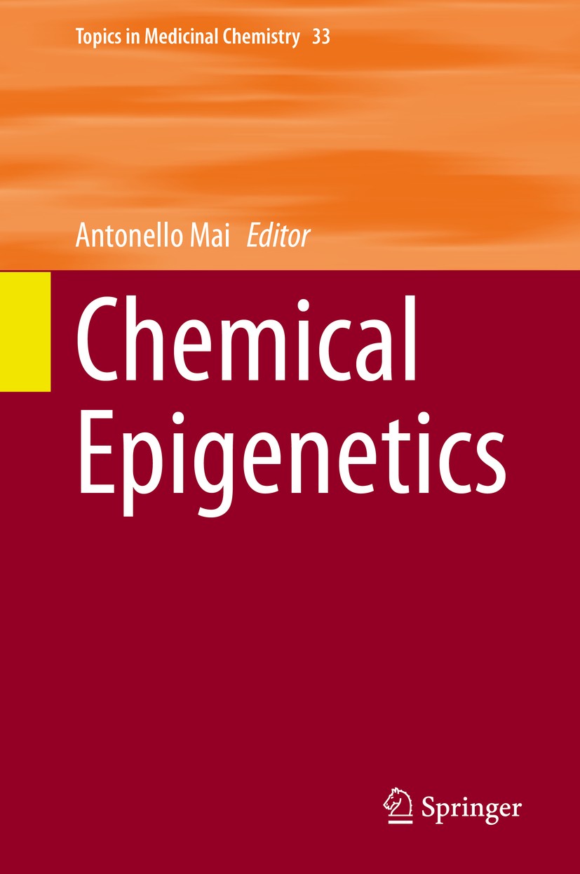 Titlebook: Chemical Epigenetics; Antonello Mai Book 2020 Springer Nature Switzerland AG 2020 Epigenetic targets.HDAC inhibitors.cyclic peptides.SIRT Titlebook: Chemical Epigenetics; Antonello Mai Book 2020 Springer Nature Switzerland AG 2020 Epigenetic targets.HDAC inhibitors.cyclic peptides.SIRT