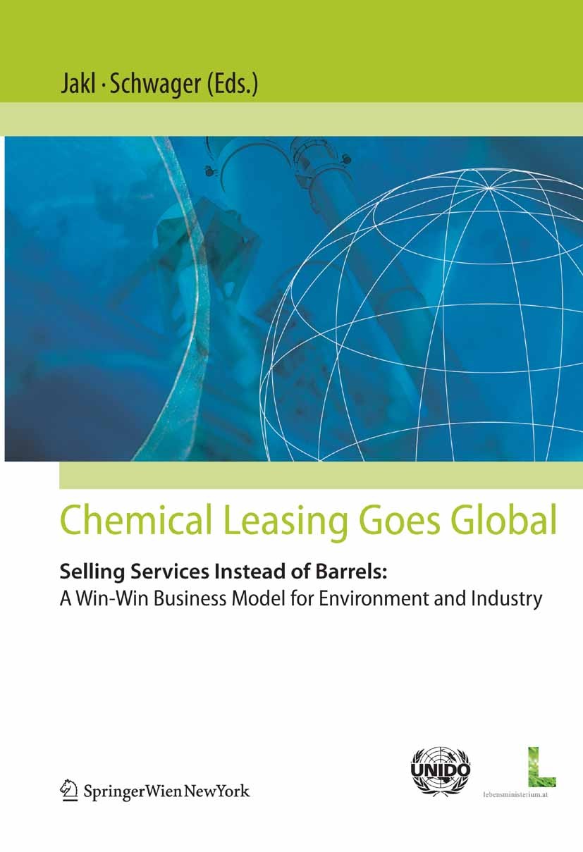 Titlebook: Chemical Leasing goes global; Selling Services Ins Thomas Jakl,Petra Schwager Book 2008Latest edition Springer-Verlag Vienna 2008 Business Titlebook: Chemical Leasing goes global; Selling Services Ins Thomas Jakl,Petra Schwager Book 2008Latest edition Springer-Verlag Vienna 2008 Business