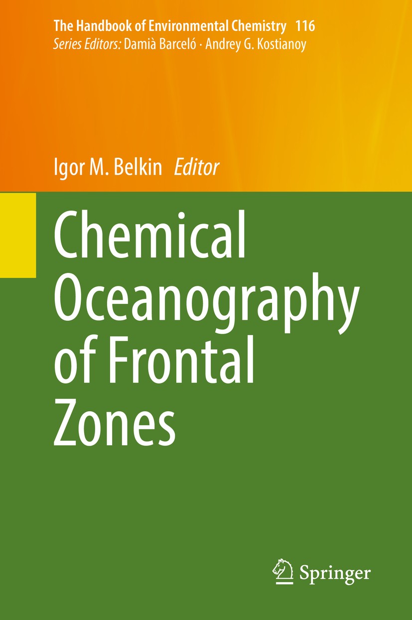 Titlebook: Chemical Oceanography of Frontal Zones; Igor M. Belkin Book 2022 Springer-Verlag GmbH Germany, part of Springer Nature 2022 oceanic fronts Titlebook: Chemical Oceanography of Frontal Zones; Igor M. Belkin Book 2022 Springer-Verlag GmbH Germany, part of Springer Nature 2022 oceanic fronts