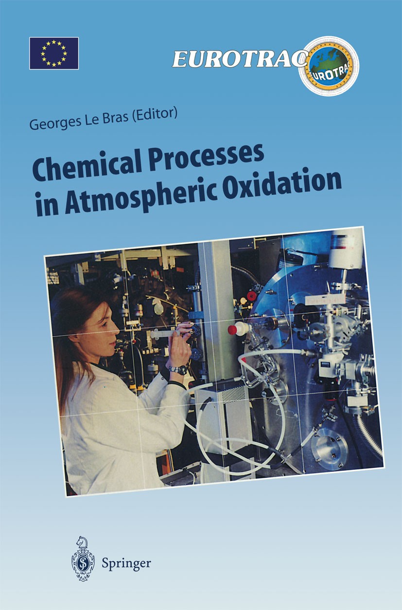 Titlebook: Chemical Processes in Atmospheric Oxidation; Laboratory Studies o Georges Bras Book 1997 Springer-Verlag Berlin Heidelberg 1997 EUREKA.EURO Titlebook: Chemical Processes in Atmospheric Oxidation; Laboratory Studies o Georges Bras Book 1997 Springer-Verlag Berlin Heidelberg 1997 EUREKA.EURO