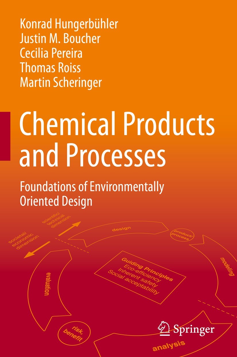 Titlebook: Chemical Products and Processes; Foundations of Envir Konrad Hungerbühler,Justin M. Boucher,Martin Scher Textbook 2021 The Editor(s) (if ap Titlebook: Chemical Products and Processes; Foundations of Envir Konrad Hungerbühler,Justin M. Boucher,Martin Scher Textbook 2021 The Editor(s) (if ap
