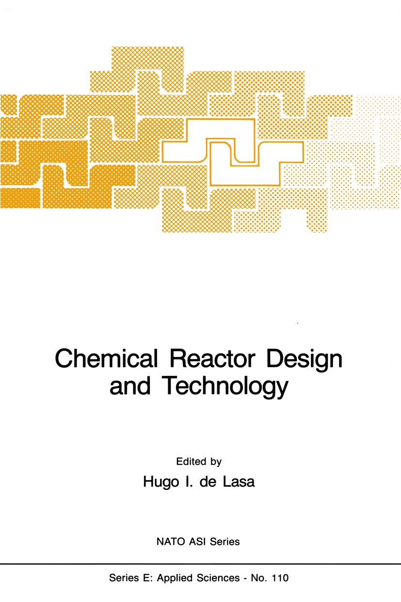 Titlebook: Chemical Reactor Design and Technology; Overview of the New Hugo I. Lasa Book 1986 Martinus Nijhoff Publishers, Dordrecht 1986 dynamics.en Titlebook: Chemical Reactor Design and Technology; Overview of the New Hugo I. Lasa Book 1986 Martinus Nijhoff Publishers, Dordrecht 1986 dynamics.en