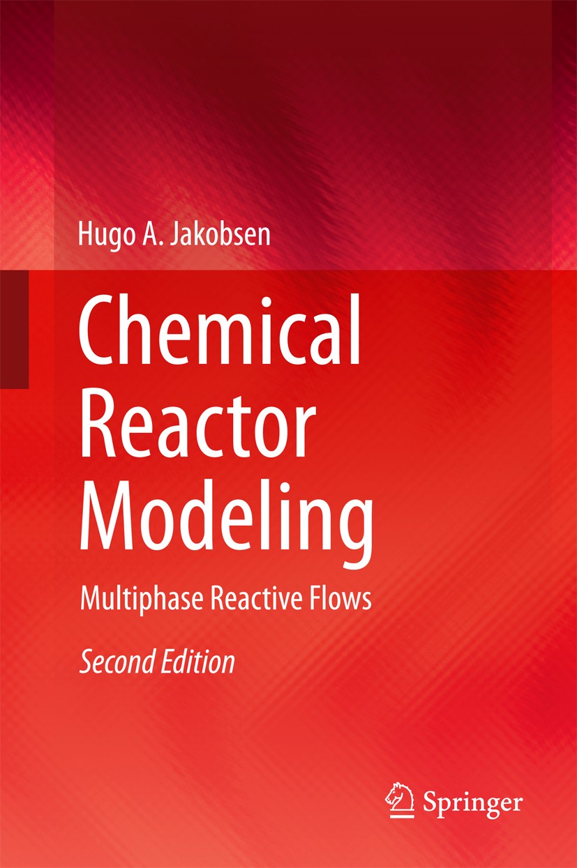 Titlebook: Chemical Reactor Modeling; Multiphase Reactive Hugo A. Jakobsen Book 2014Latest edition Springer International Publishing Switzerland 2014 Titlebook: Chemical Reactor Modeling; Multiphase Reactive Hugo A. Jakobsen Book 2014Latest edition Springer International Publishing Switzerland 2014