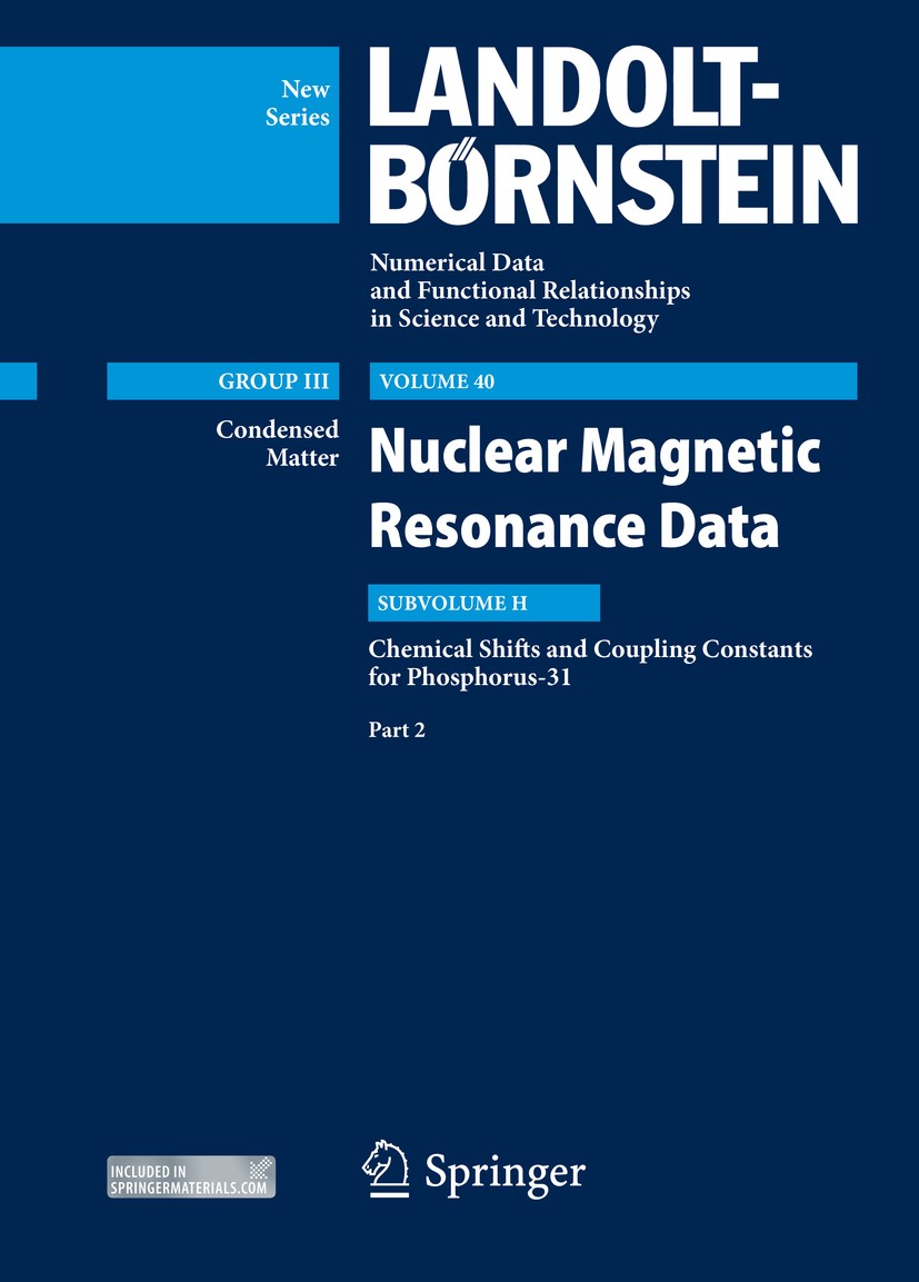 Titlebook: Chemical Shifts and Coupling Constants for Phosphorus-31, Part 2; Nuclear Magnetic Res R. R. Gupta,M. D. Lechner,V. Gupta Book 20141st edit Titlebook: Chemical Shifts and Coupling Constants for Phosphorus-31, Part 2; Nuclear Magnetic Res R. R. Gupta,M. D. Lechner,V. Gupta Book 20141st edit