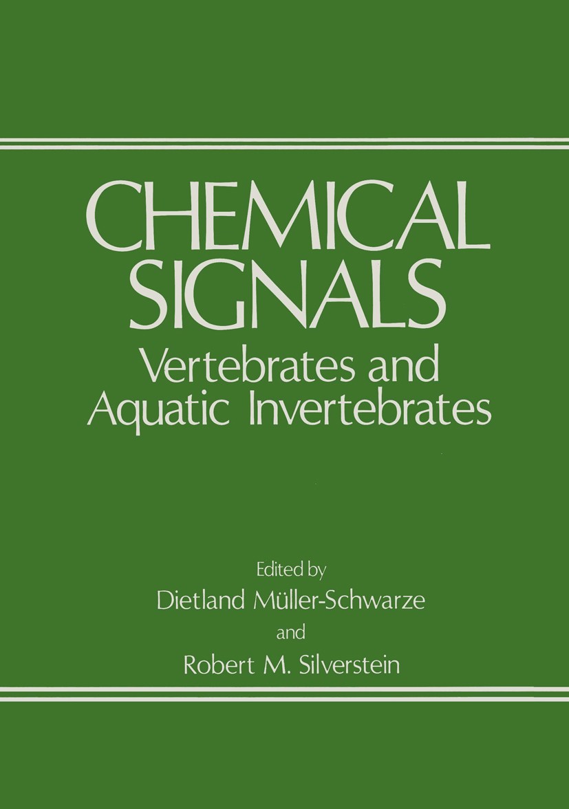 Titlebook: Chemical Signals; Vertebrates and Aqua Dietland Müller-Schwarze,Robert M. Silverstein Book 1980 Plenum Press, New York 1980 Mammalia.animal Titlebook: Chemical Signals; Vertebrates and Aqua Dietland Müller-Schwarze,Robert M. Silverstein Book 1980 Plenum Press, New York 1980 Mammalia.animal