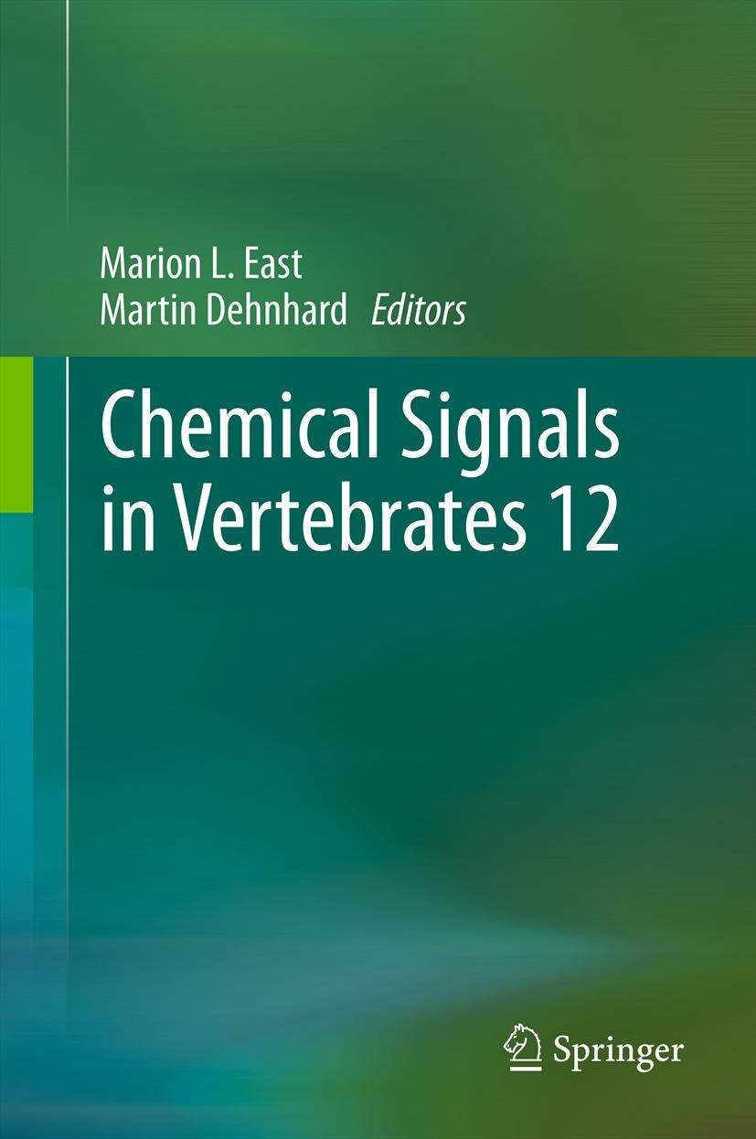 Titlebook: Chemical Signals in Vertebrates 12; Marion L East,Martin Dehnhard Book 2013 Springer Science+Business Media New York 2013 Titlebook: Chemical Signals in Vertebrates 12; Marion L East,Martin Dehnhard Book 2013 Springer Science+Business Media New York 2013