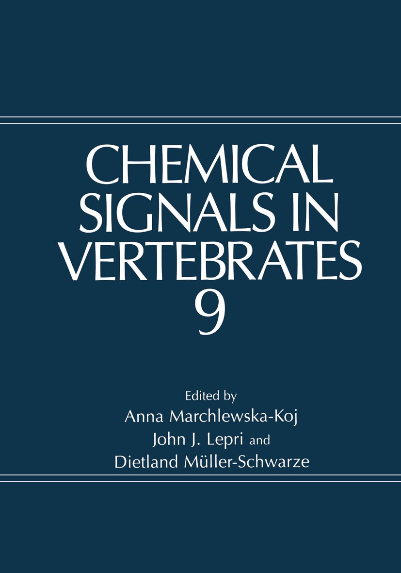 Titlebook: Chemical Signals in Vertebrates 9; Anna Marchlewska-Koj,John J. Lepri,Dietland Müller Book 2001 Springer Science+Business Media New York 2 Titlebook: Chemical Signals in Vertebrates 9; Anna Marchlewska-Koj,John J. Lepri,Dietland Müller Book 2001 Springer Science+Business Media New York 2