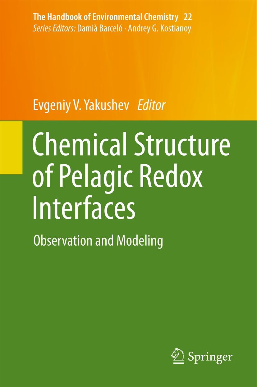 Titlebook: Chemical Structure of Pelagic Redox Interfaces; Observation and Mode Evgeniy V. Yakushev Book 2013 Springer-Verlag Berlin Heidelberg 2013 B Titlebook: Chemical Structure of Pelagic Redox Interfaces; Observation and Mode Evgeniy V. Yakushev Book 2013 Springer-Verlag Berlin Heidelberg 2013 B