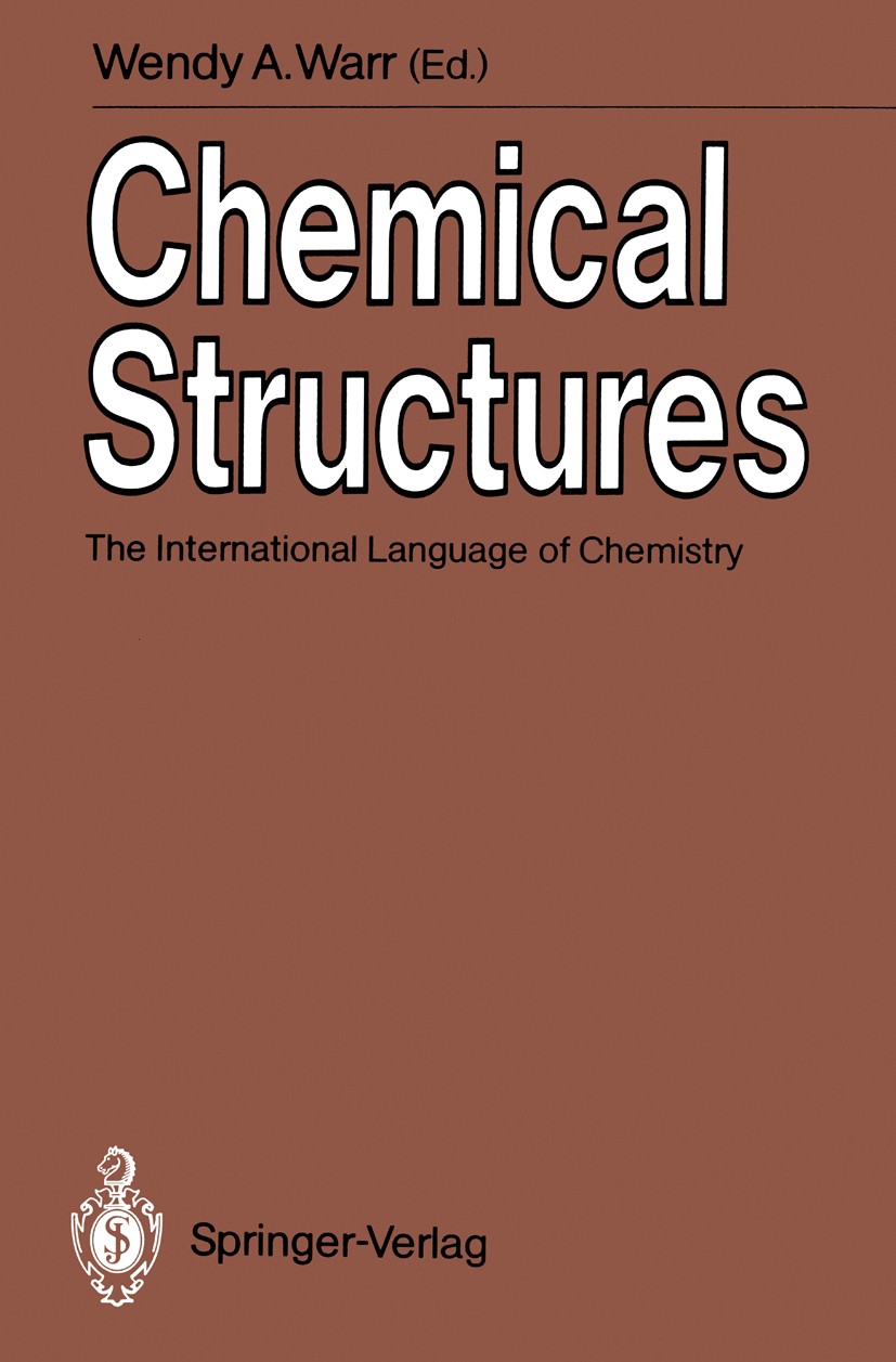 Titlebook: Chemical Structures; The International La Wendy A. Warr Conference proceedings 1988 Springer-Verlag Berlin Heidelberg 1988 CAOS.Chemical re Titlebook: Chemical Structures; The International La Wendy A. Warr Conference proceedings 1988 Springer-Verlag Berlin Heidelberg 1988 CAOS.Chemical re