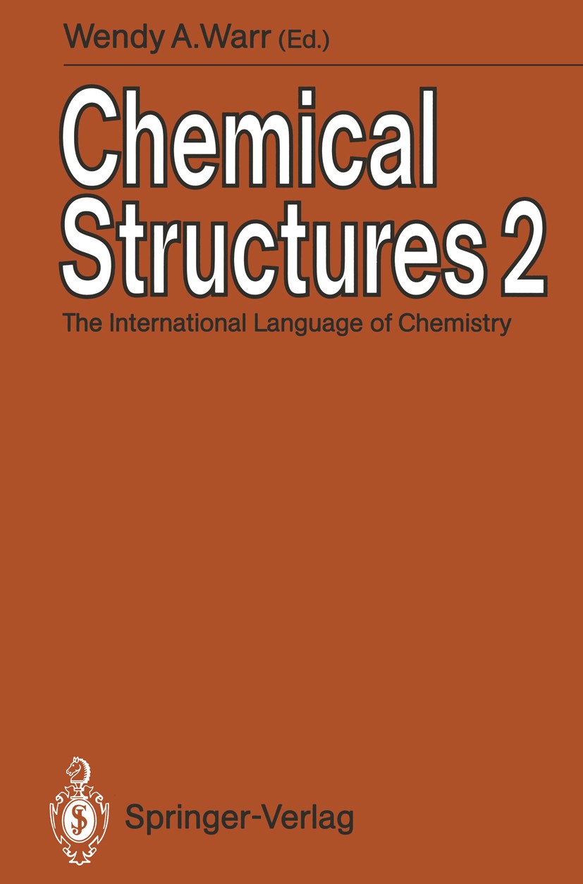 Titlebook: Chemical Structures 2; The International La Wendy A. Warr Conference proceedings 1993 Springer-Verlag Berlin Heidelberg 1993 Atom.Chemical Titlebook: Chemical Structures 2; The International La Wendy A. Warr Conference proceedings 1993 Springer-Verlag Berlin Heidelberg 1993 Atom.Chemical