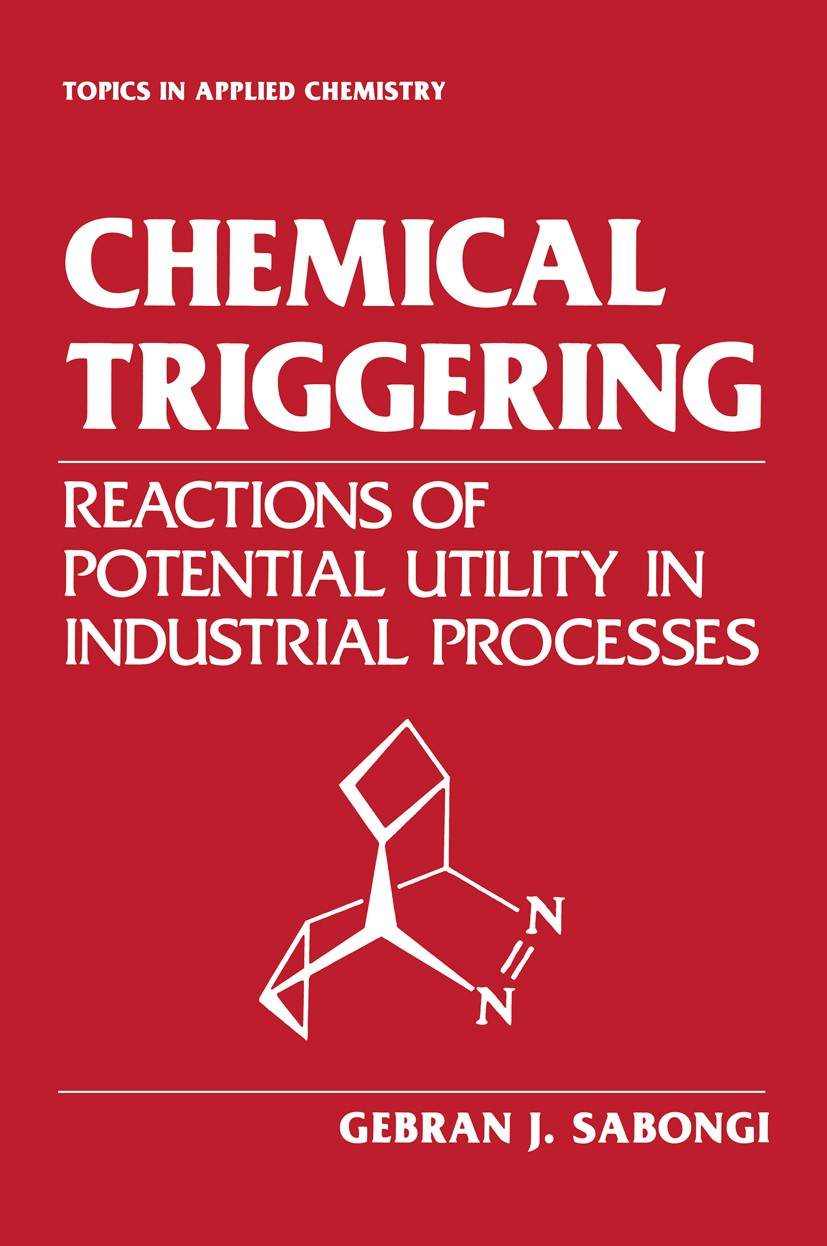 Titlebook: Chemical Triggering; Reactions of Potenti Gebran J. Sabongi Book 1987 Plenum Press, New York 1987 Chemical reaction.Isomer.Rearrangement.ca Titlebook: Chemical Triggering; Reactions of Potenti Gebran J. Sabongi Book 1987 Plenum Press, New York 1987 Chemical reaction.Isomer.Rearrangement.ca