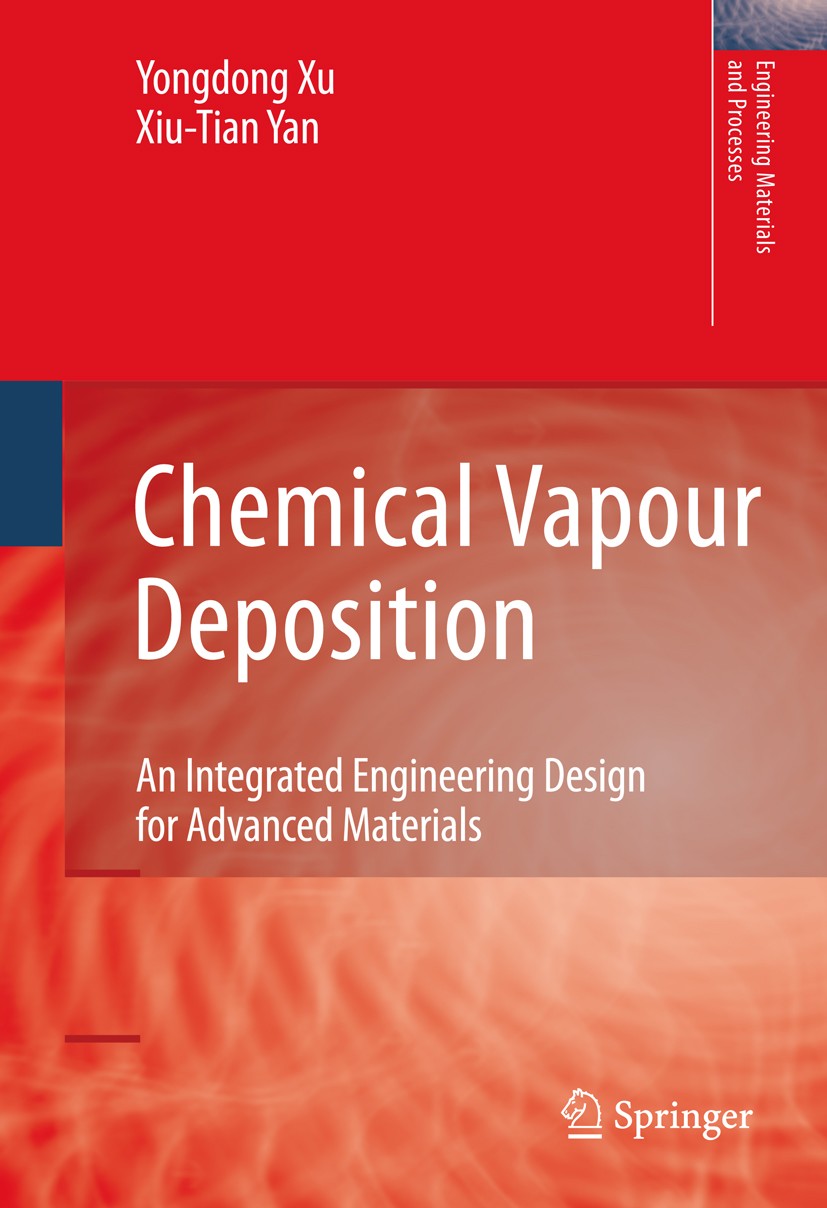 Titlebook: Chemical Vapour Deposition; An Integrated Engine Yongdong Xu,Xiu-Tian Yan Book 2010 Springer-Verlag London 2010 Chemical Vapor Deposition ( Titlebook: Chemical Vapour Deposition; An Integrated Engine Yongdong Xu,Xiu-Tian Yan Book 2010 Springer-Verlag London 2010 Chemical Vapor Deposition (