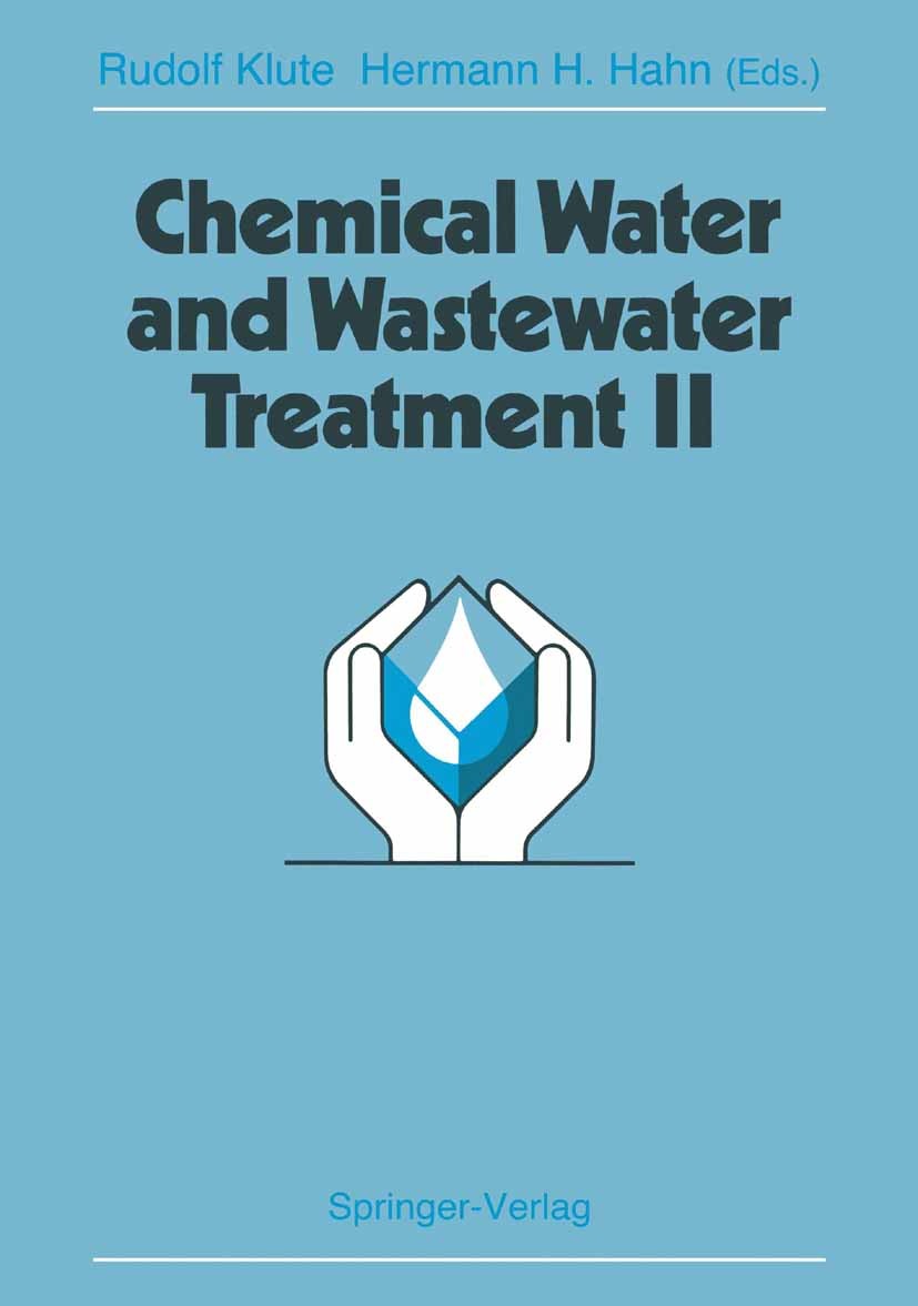 Titlebook: Chemical Water and Wastewater Treatment II; Proceedings of the 5 Rudolf Klute,Hermann Hahn Conference proceedings 1992 Springer-Verlag Berl Titlebook: Chemical Water and Wastewater Treatment II; Proceedings of the 5 Rudolf Klute,Hermann Hahn Conference proceedings 1992 Springer-Verlag Berl