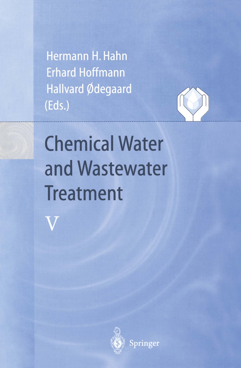 Titlebook: Chemical Water and Wastewater Treatment V; Proceedings of the 8 Hermann H. Hahn,Erhard Hoffmann,Hallvard Ødegaard Conference proceedings 19 Titlebook: Chemical Water and Wastewater Treatment V; Proceedings of the 8 Hermann H. Hahn,Erhard Hoffmann,Hallvard Ødegaard Conference proceedings 19