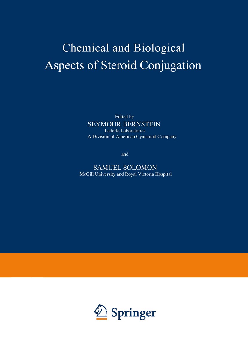 Titlebook: Chemical and Biological Aspects of Steroid Conjugation; Seymour Bernstein (Senior Research Chemist and Gro Book 1970 Springer-Verlag New Y Titlebook: Chemical and Biological Aspects of Steroid Conjugation; Seymour Bernstein (Senior Research Chemist and Gro Book 1970 Springer-Verlag New Y