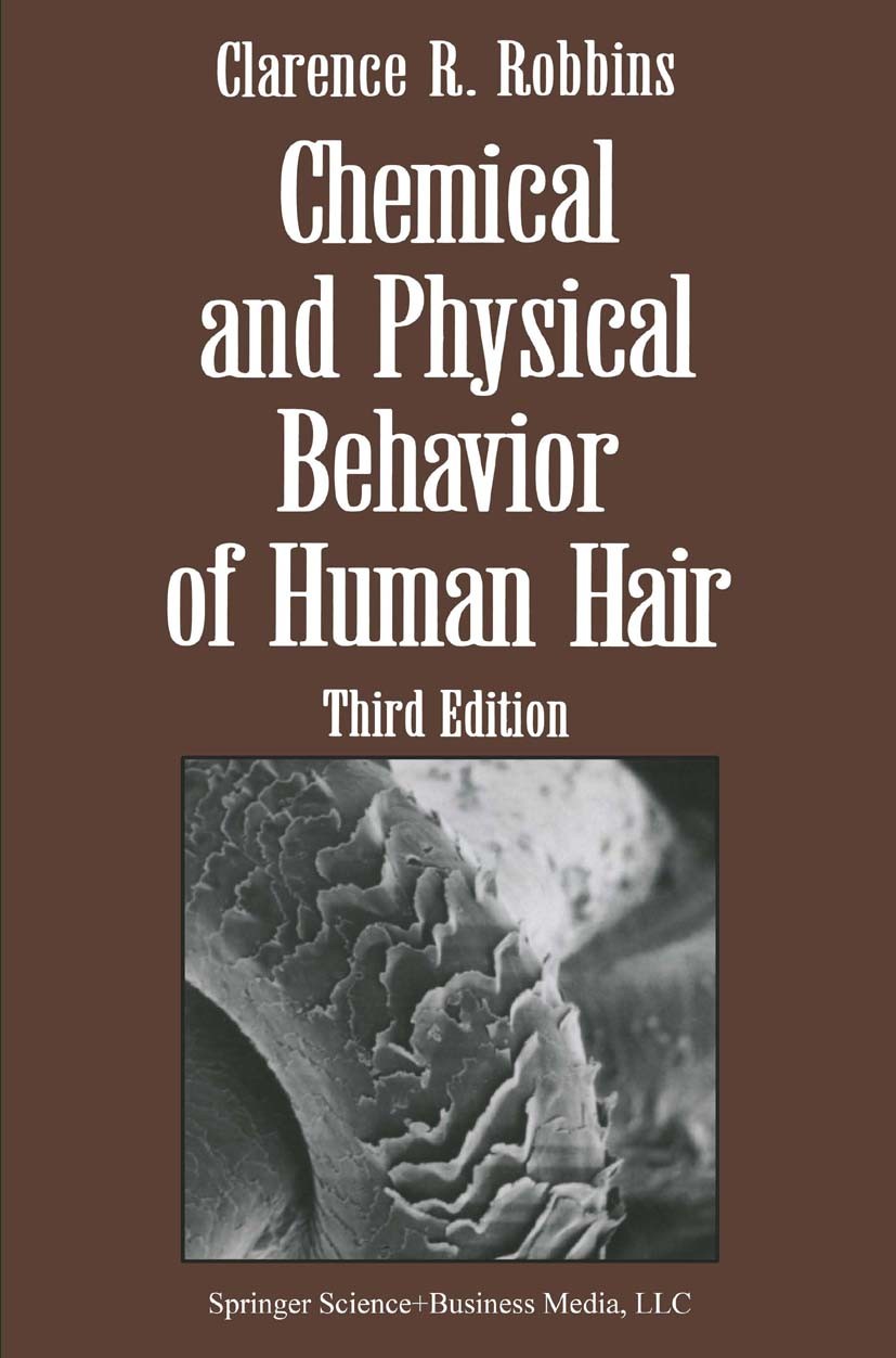 Titlebook: Chemical and Physical Behavior of Human Hair; Clarence R. Robbins Book 19943rd edition Springer Science+Business Media New York 1994 Hair. Titlebook: Chemical and Physical Behavior of Human Hair; Clarence R. Robbins Book 19943rd edition Springer Science+Business Media New York 1994 Hair.