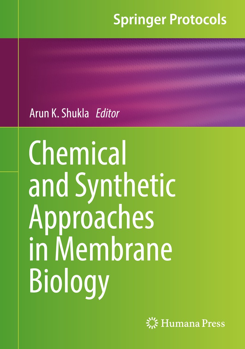 Titlebook: Chemical and Synthetic Approaches in Membrane Biology; Arun K. Shukla Book 2017 Springer Science+Business Media LLC 2017 Membrane protein Titlebook: Chemical and Synthetic Approaches in Membrane Biology; Arun K. Shukla Book 2017 Springer Science+Business Media LLC 2017 Membrane protein