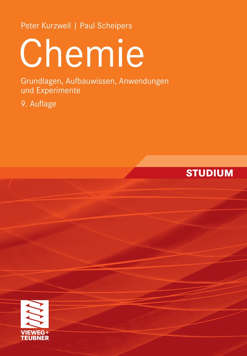 Titlebook: Chemie; Grundlagen, Aufbauwi Peter Kurzweil,Paul Scheipers Textbook 20129th edition Vieweg+Teubner Verlag | Springer Fachmedien Wiesbaden G Titlebook: Chemie; Grundlagen, Aufbauwi Peter Kurzweil,Paul Scheipers Textbook 20129th edition Vieweg+Teubner Verlag | Springer Fachmedien Wiesbaden G