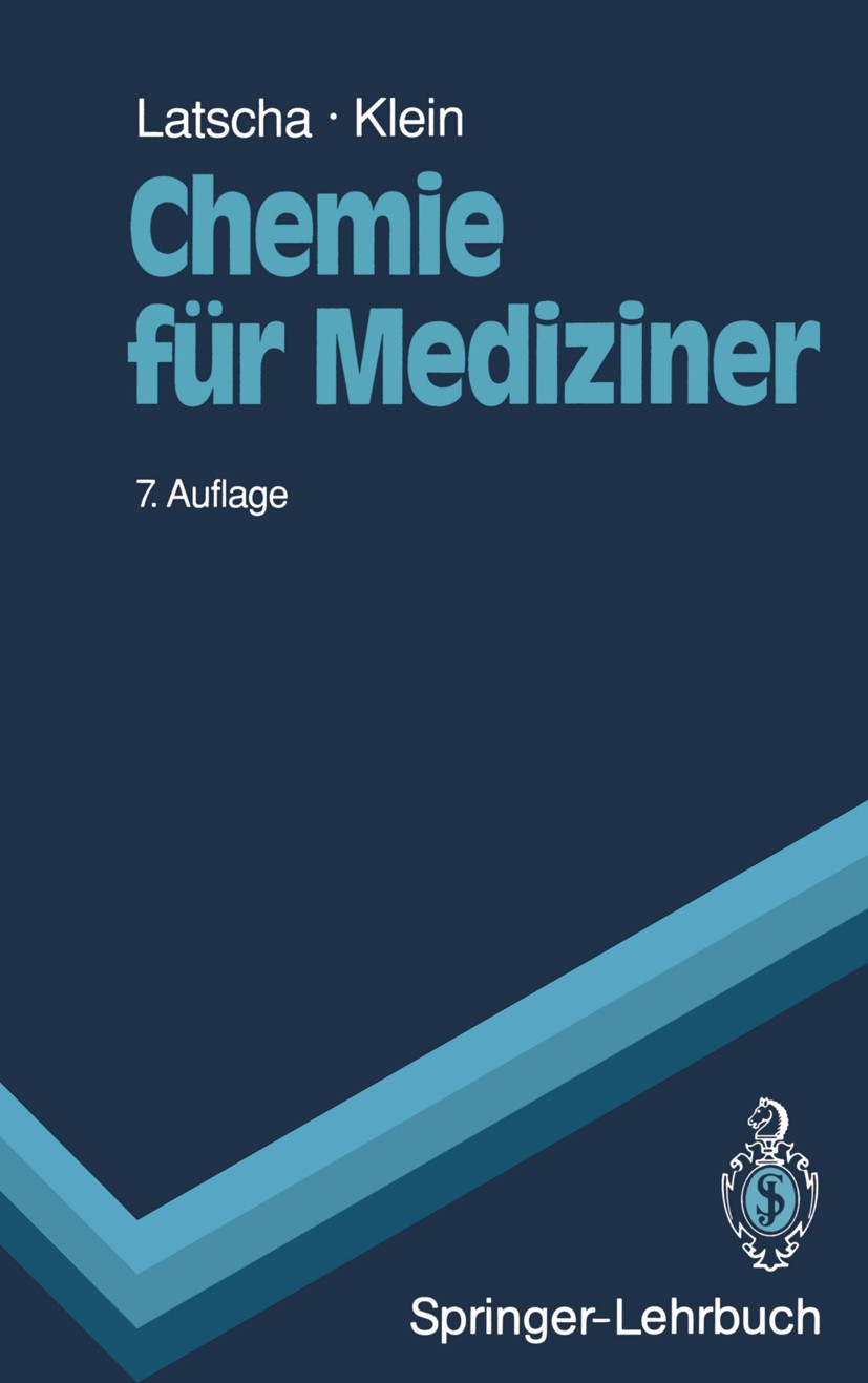 Titlebook: Chemie für Mediziner; Begleittext zum Gege Hans Peter Latscha,Helmut Alfons Klein Textbook 1991Latest edition Springer-Verlag Berlin Heidel Titlebook: Chemie für Mediziner; Begleittext zum Gege Hans Peter Latscha,Helmut Alfons Klein Textbook 1991Latest edition Springer-Verlag Berlin Heidel
