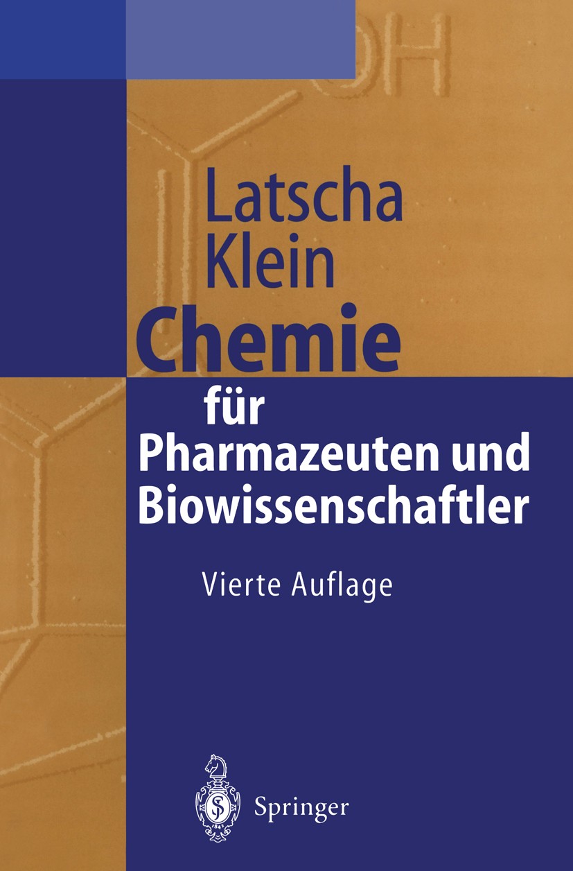 Titlebook: Chemie für Pharmazeuten und Biowissenschaftler; Unter Berücksichtigu Hans Peter Latscha,Helmut Alfons Klein Textbook 19964th edition Spring Titlebook: Chemie für Pharmazeuten und Biowissenschaftler; Unter Berücksichtigu Hans Peter Latscha,Helmut Alfons Klein Textbook 19964th edition Spring