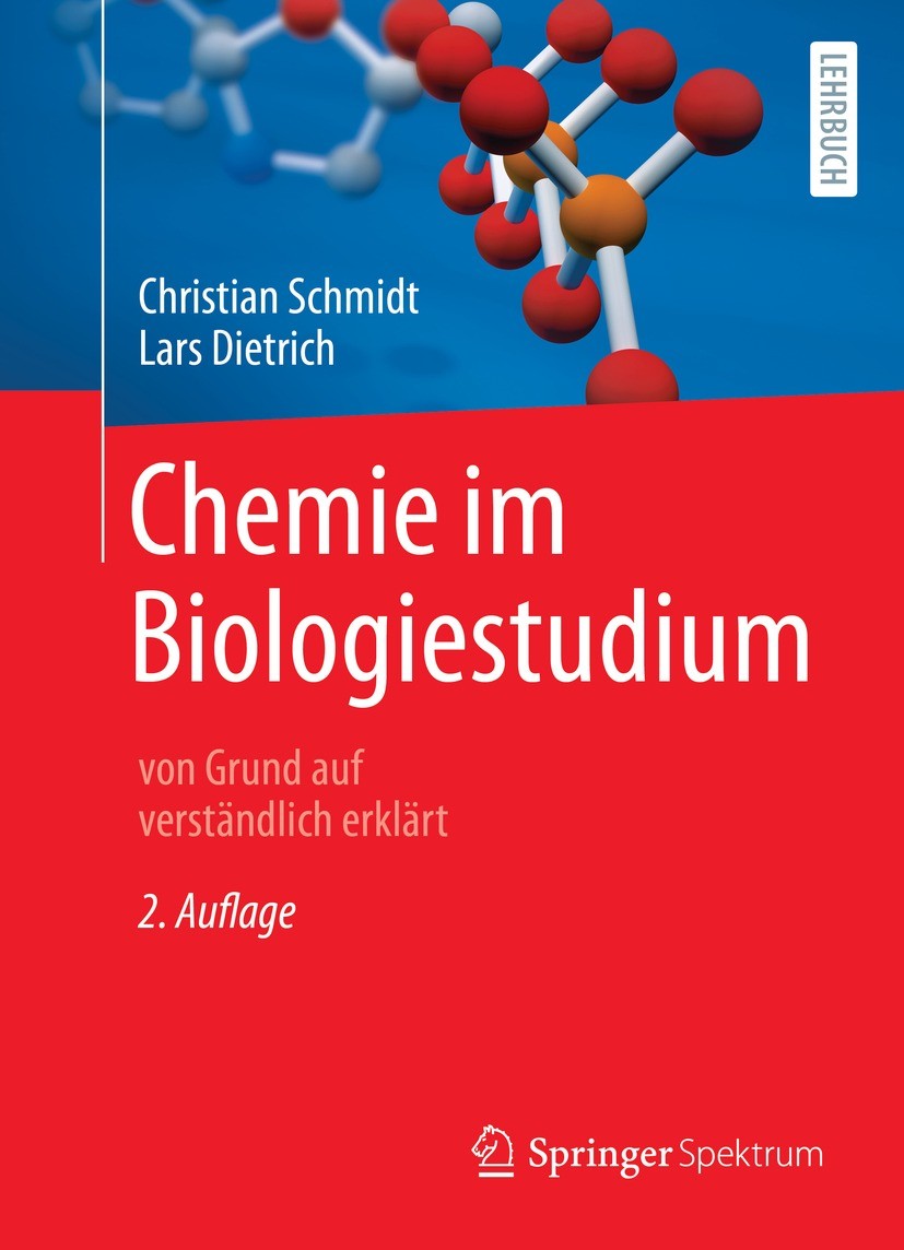 Titlebook: Chemie im Biologiestudium; von Grund auf verstä Christian Schmidt,Lars Dietrich Textbook 2022Latest edition Springer-Verlag GmbH Deutschlan Titlebook: Chemie im Biologiestudium; von Grund auf verstä Christian Schmidt,Lars Dietrich Textbook 2022Latest edition Springer-Verlag GmbH Deutschlan