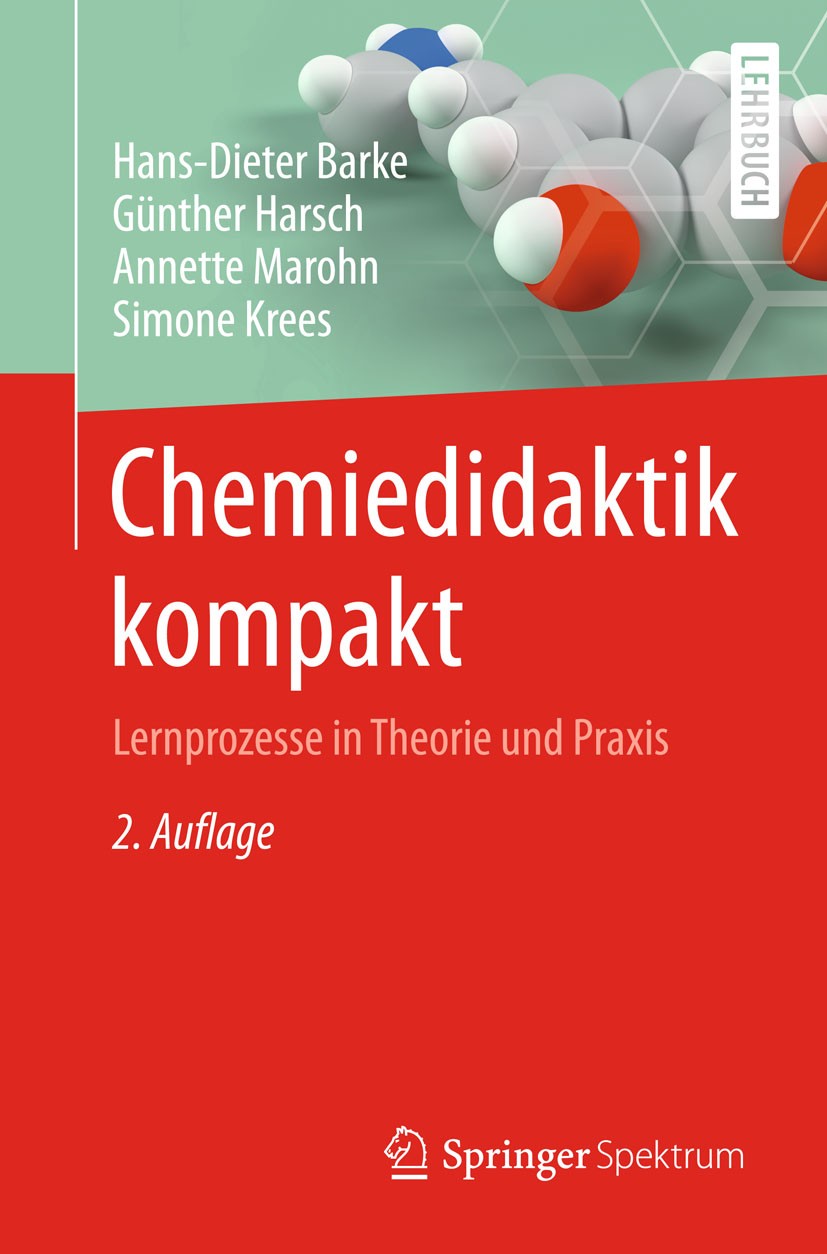 Titlebook: Chemiedidaktik kompakt; Lernprozesse in Theo Hans-Dieter Barke,Günther Harsch,Simone Krees Textbook 20152nd edition Springer-Verlag Berlin Titlebook: Chemiedidaktik kompakt; Lernprozesse in Theo Hans-Dieter Barke,Günther Harsch,Simone Krees Textbook 20152nd edition Springer-Verlag Berlin