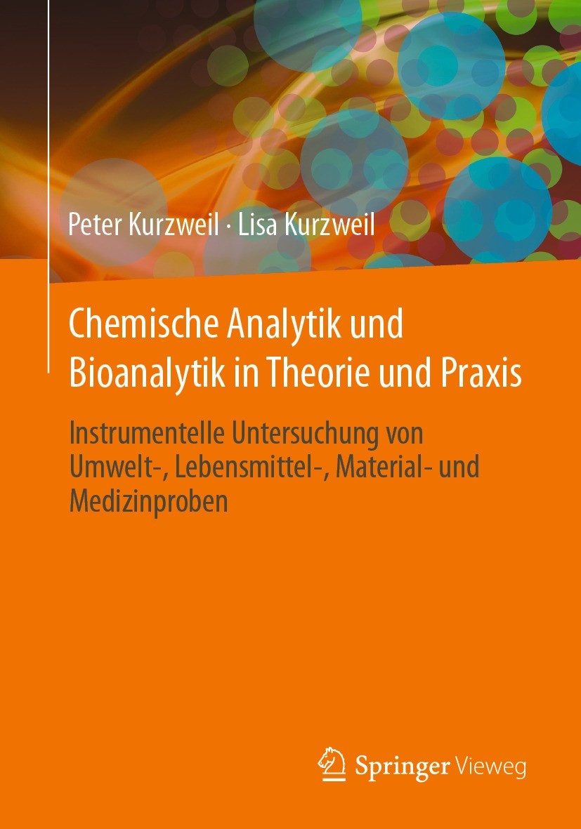 Titlebook: Chemische Analytik und Bioanalytik in Theorie und Praxis; Instrumentelle Unter Peter Kurzweil,Lisa Kurzweil Textbook 2023 Der/die Herausgeb Titlebook: Chemische Analytik und Bioanalytik in Theorie und Praxis; Instrumentelle Unter Peter Kurzweil,Lisa Kurzweil Textbook 2023 Der/die Herausgeb