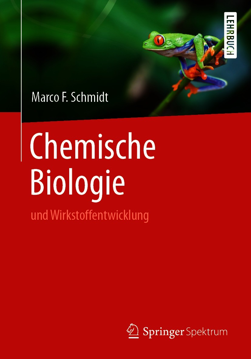Titlebook: Chemische Biologie; und Wirkstoffentwick Marco F. Schmidt Textbook 2020 Springer-Verlag GmbH Deutschland, ein Teil von Springer Nature 2020 Titlebook: Chemische Biologie; und Wirkstoffentwick Marco F. Schmidt Textbook 2020 Springer-Verlag GmbH Deutschland, ein Teil von Springer Nature 2020
