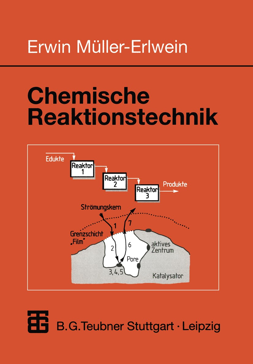 Titlebook: Chemische Reaktionstechnik; Erwin Müller-Erlwein Textbook 19981st edition Springer Fachmedien Wiesbaden 1998 Chemie.Chemie in der Praxis.C Titlebook: Chemische Reaktionstechnik; Erwin Müller-Erlwein Textbook 19981st edition Springer Fachmedien Wiesbaden 1998 Chemie.Chemie in der Praxis.C
