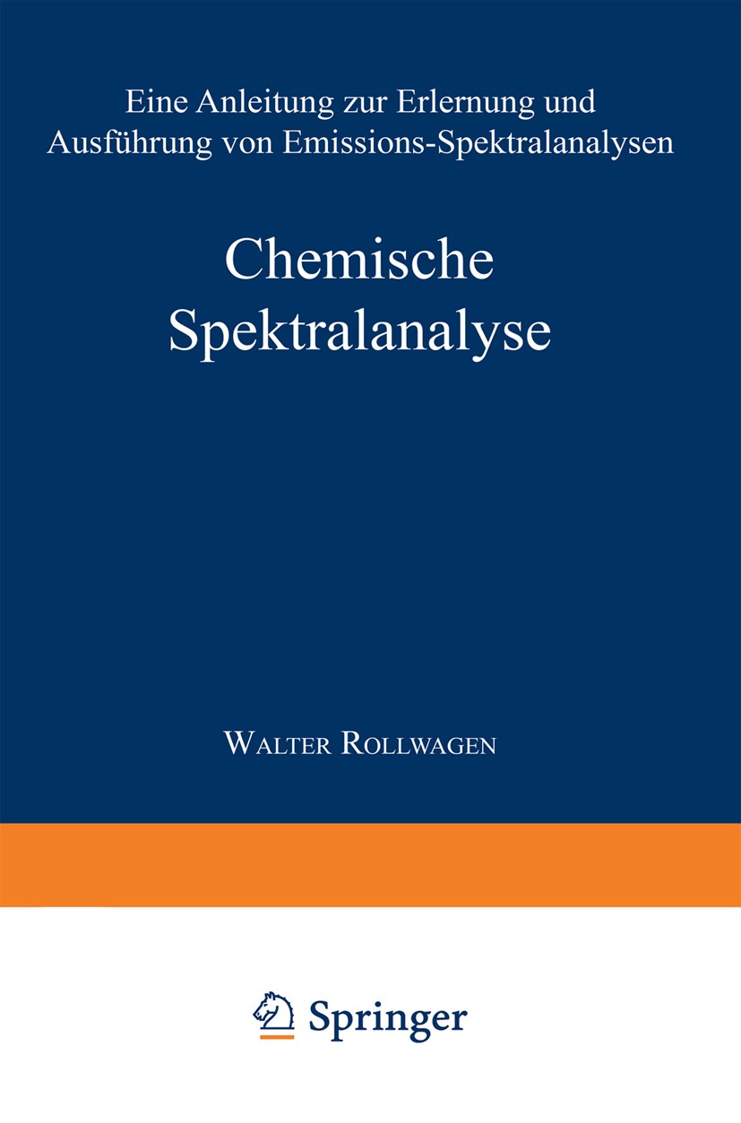 Titlebook: Chemische Spektralanalyse; Eine Anleitung zur E W. Seith,K. Ruthardt,Walter Rollwagen Book 1970Latest edition Springer-Verlag Berlin Heidel Titlebook: Chemische Spektralanalyse; Eine Anleitung zur E W. Seith,K. Ruthardt,Walter Rollwagen Book 1970Latest edition Springer-Verlag Berlin Heidel