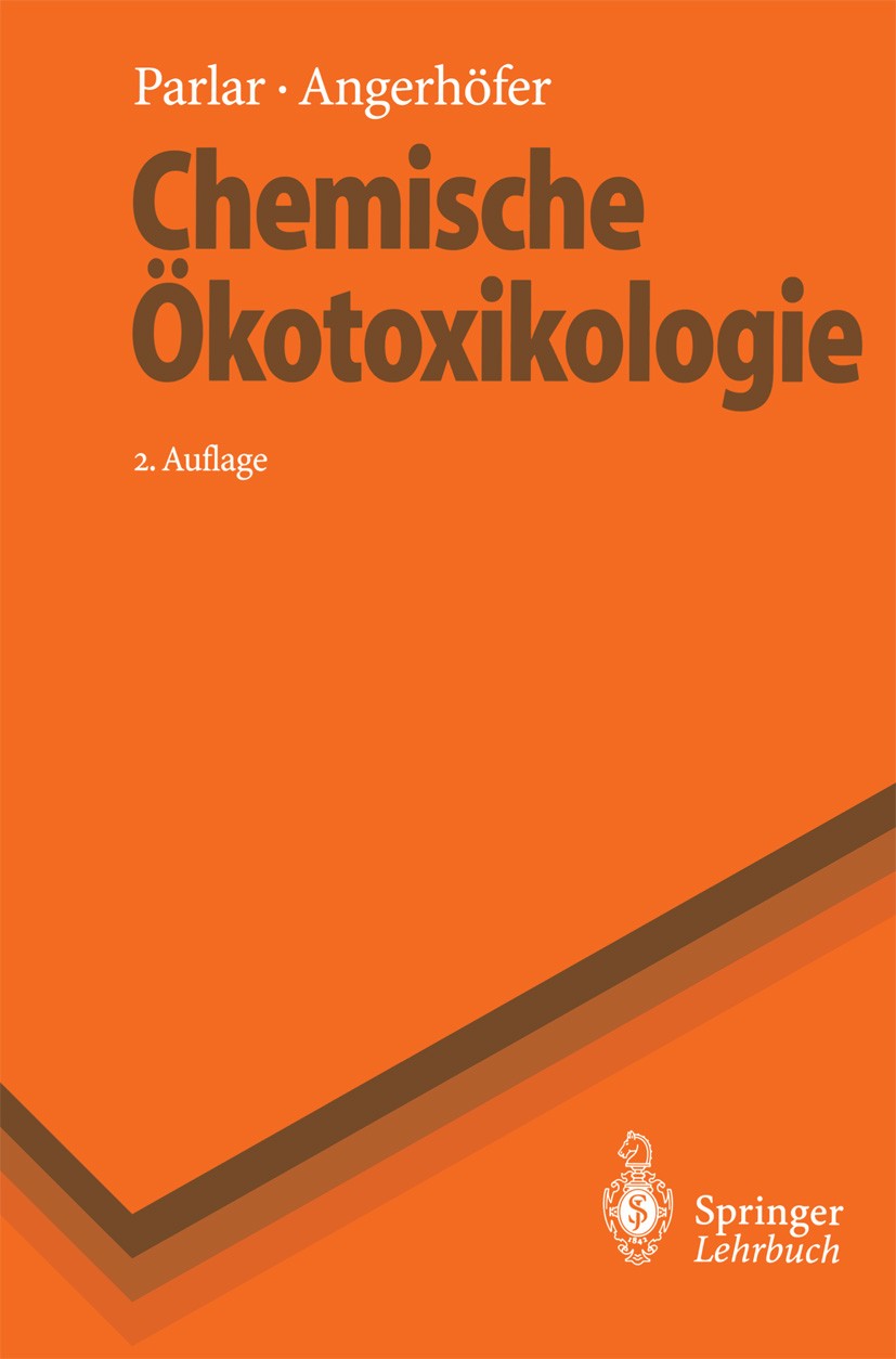Titlebook: Chemische Ökotoxikologie; Harun Parlar,Daniela Angerhöfer Textbook 1995Latest edition Springer-Verlag Berlin Heidelberg 1995 Chemikalie.To Titlebook: Chemische Ökotoxikologie; Harun Parlar,Daniela Angerhöfer Textbook 1995Latest edition Springer-Verlag Berlin Heidelberg 1995 Chemikalie.To