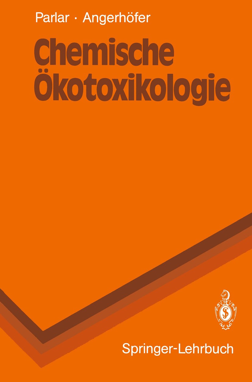 Titlebook: Chemische Ökotoxikologie; Harun Parlar,Daniela Angerhöfer Textbook 19911st edition Springer-Verlag Berlin Heidelberg 1991 Chemikalie.Toxik Titlebook: Chemische Ökotoxikologie; Harun Parlar,Daniela Angerhöfer Textbook 19911st edition Springer-Verlag Berlin Heidelberg 1991 Chemikalie.Toxik