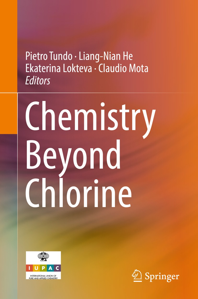 Titlebook: Chemistry Beyond Chlorine; Pietro Tundo,Liang-Nian He,Claudio Mota Book 2016 Springer International Publishing Switzerland 2016 Carbonate Titlebook: Chemistry Beyond Chlorine; Pietro Tundo,Liang-Nian He,Claudio Mota Book 2016 Springer International Publishing Switzerland 2016 Carbonate
