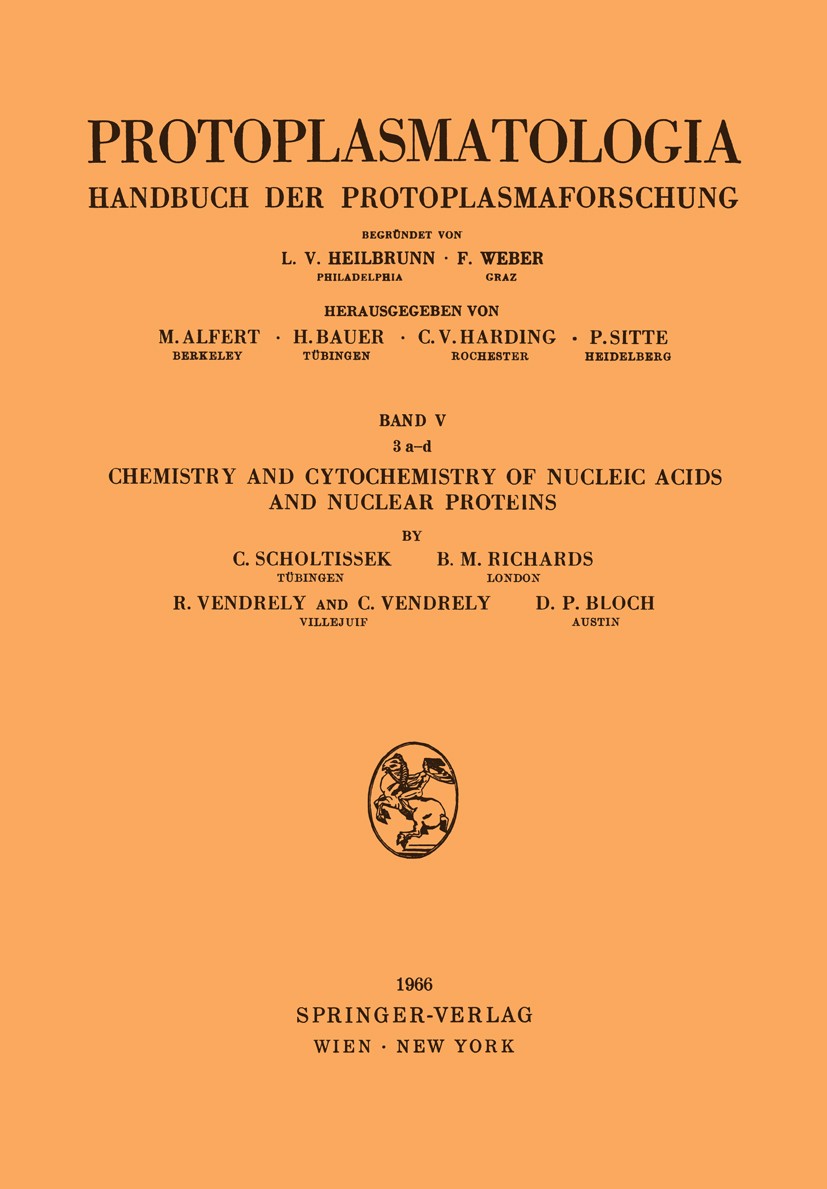 Titlebook: Chemistry and Cytochemistry of Nucleic Acids and Nuclear Proteins; C. Scholtissek,B. M. Richards,D. P. Bloch Book 1966 Springer-Verlag/Wie Titlebook: Chemistry and Cytochemistry of Nucleic Acids and Nuclear Proteins; C. Scholtissek,B. M. Richards,D. P. Bloch Book 1966 Springer-Verlag/Wie