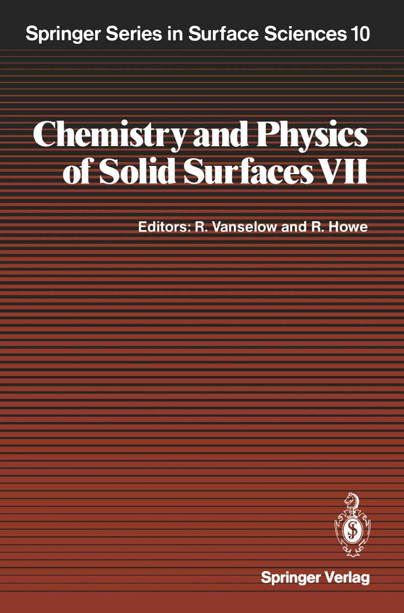 Titlebook: Chemistry and Physics of Solid Surfaces VII; Ralf Vanselow,Russell Howe Textbook 1988 Springer-Verlag Berlin Heidelberg 1988 EXAFS.NEXAFS. Titlebook: Chemistry and Physics of Solid Surfaces VII; Ralf Vanselow,Russell Howe Textbook 1988 Springer-Verlag Berlin Heidelberg 1988 EXAFS.NEXAFS.
