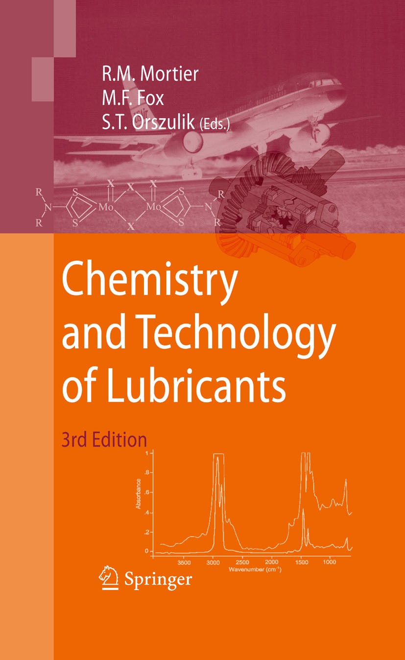 Titlebook: Chemistry and Technology of Lubricants; Roy M. Mortier,Malcolm F. Fox,Stefan T. Orszulik Book 2010Latest edition Springer Science+Business Titlebook: Chemistry and Technology of Lubricants; Roy M. Mortier,Malcolm F. Fox,Stefan T. Orszulik Book 2010Latest edition Springer Science+Business