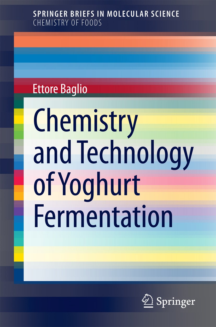 Titlebook: Chemistry and Technology of Yoghurt Fermentation; Ettore Baglio Book 2014 The Author(s) 2014 Acetaldehyde, diacetyl and volatile acids.Cas Titlebook: Chemistry and Technology of Yoghurt Fermentation; Ettore Baglio Book 2014 The Author(s) 2014 Acetaldehyde, diacetyl and volatile acids.Cas
